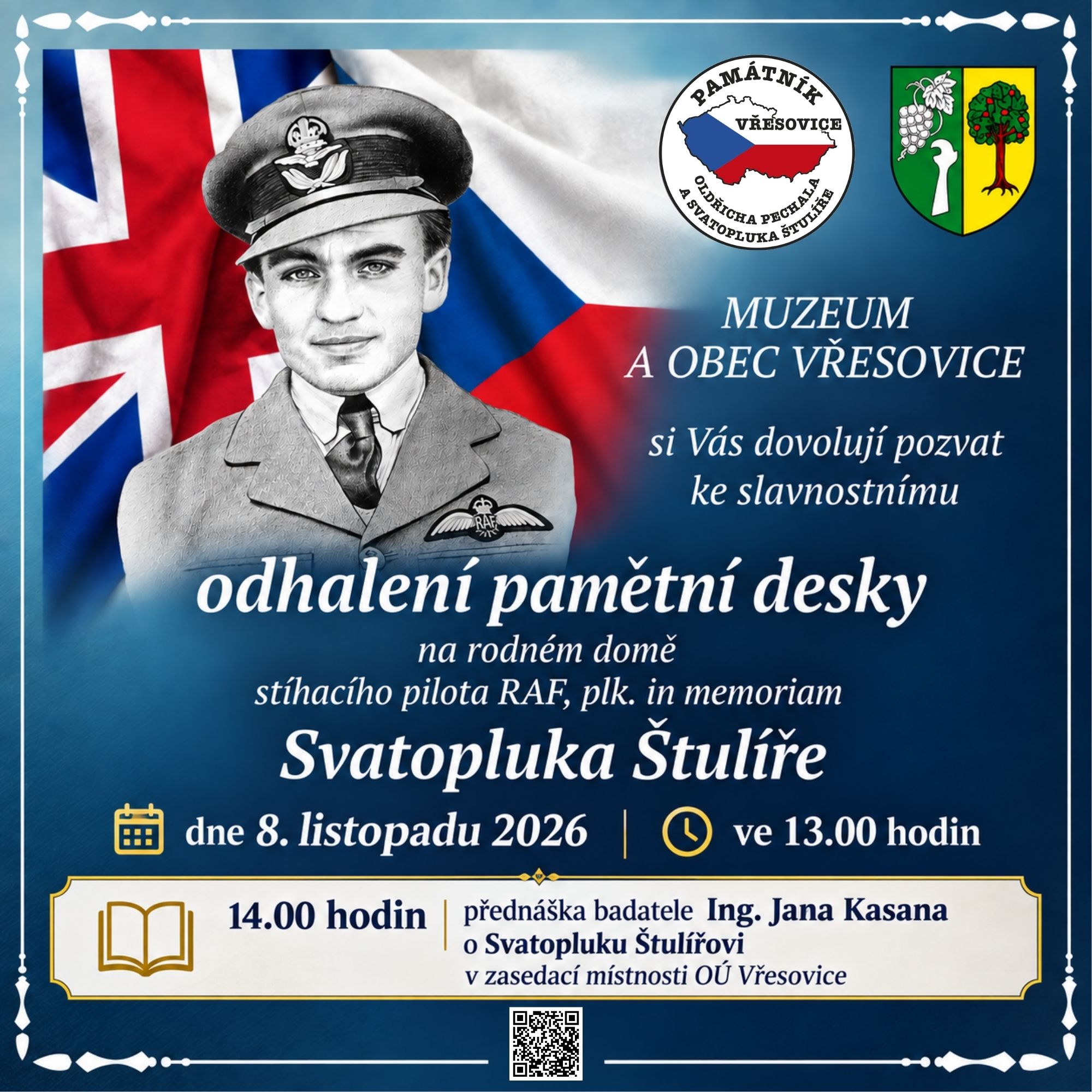 SVATOPLUK ŠTULÍŘ – HRDINA RAF SE VRACÍ DOMŮ Slavnostní odhalení pamětní desky na rodném domě a následná přednáška přednáška.